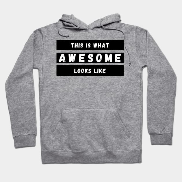 This is What Awesome Looks Like. Fun Self Confidence Design. Hoodie by That Cheeky Tee